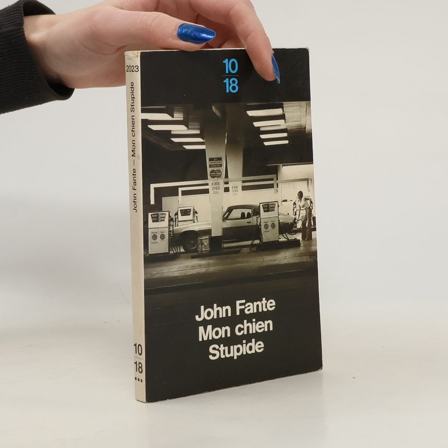John Fante Mon chien stupide
