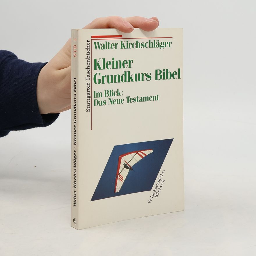 Walter Kirchschläger Kleiner Grundkurs Bibel
