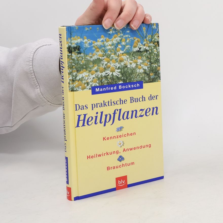 Manfred Bocksch Das praktische Buch der Heilpflanzen