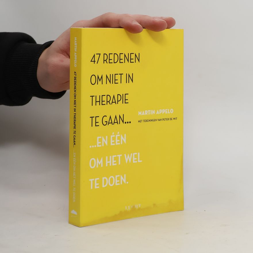 Martin Appelon Høgholm 47 redenen om niet in therapie te gaan... en één om het wel te doen.