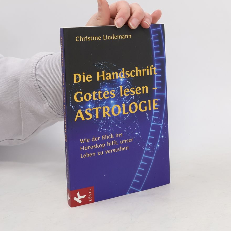 Christine Lindemann Die Handschrift Gottes lesen - Astrologie