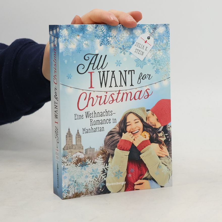 Julia K. Stein All I want for christmas : eine Weihnachts-Romance in Manhattan