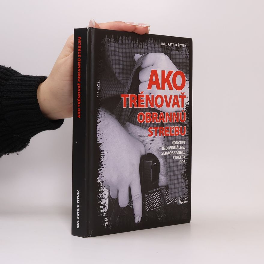 Ing. Patrik Žitník Ako trénovať obrannú streľbu