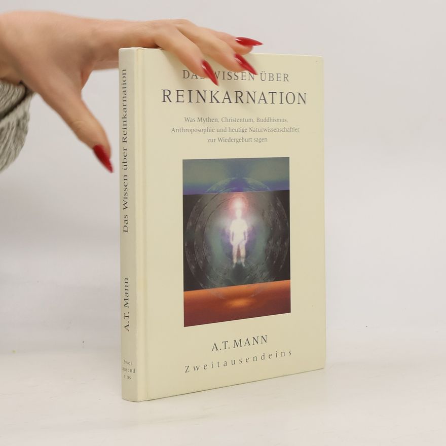 A. T. Mann Das Wissen über Reinkarnation