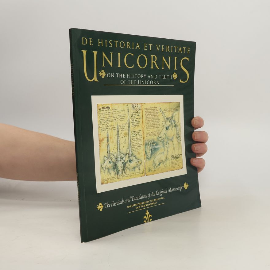 Michael Green De Historia Et Veritate Unicornis/On The History And Truth Of The Unicorn