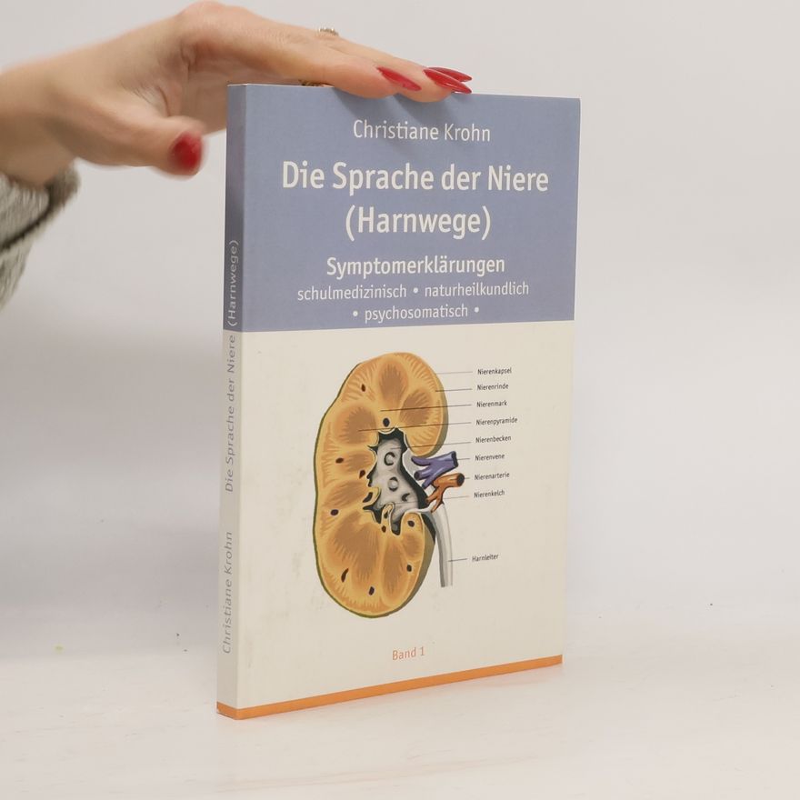 Christiane Krohn Die Sprache der Niere (Harnwege)