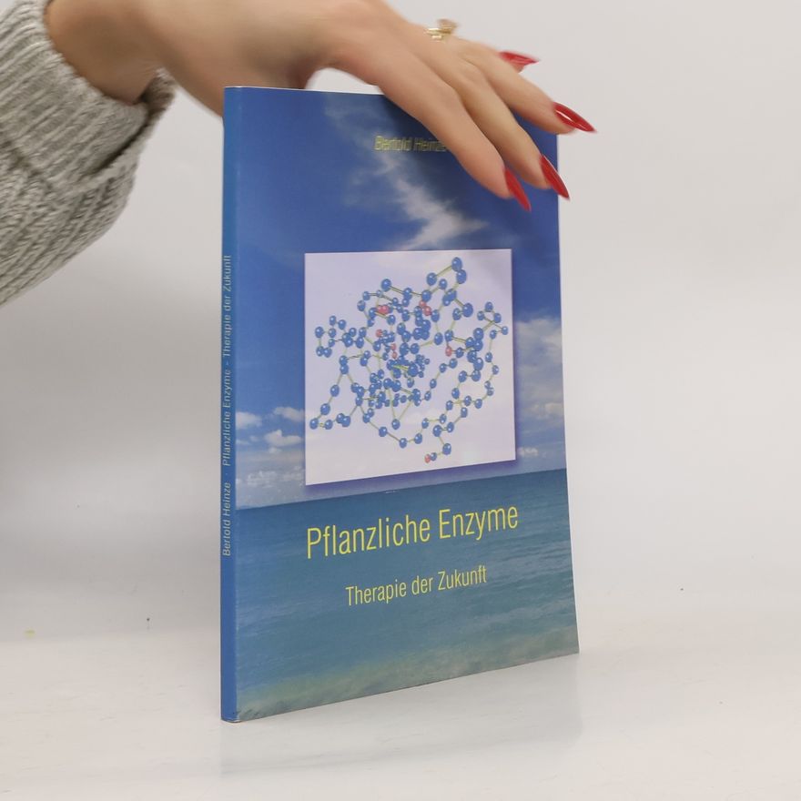Bertold Heinze Pflanzliche Enzyme