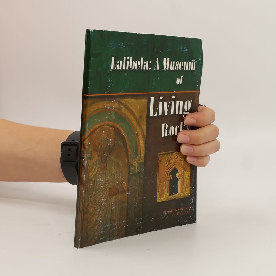 Various authors Lalibela: A Museum of Living Rocks