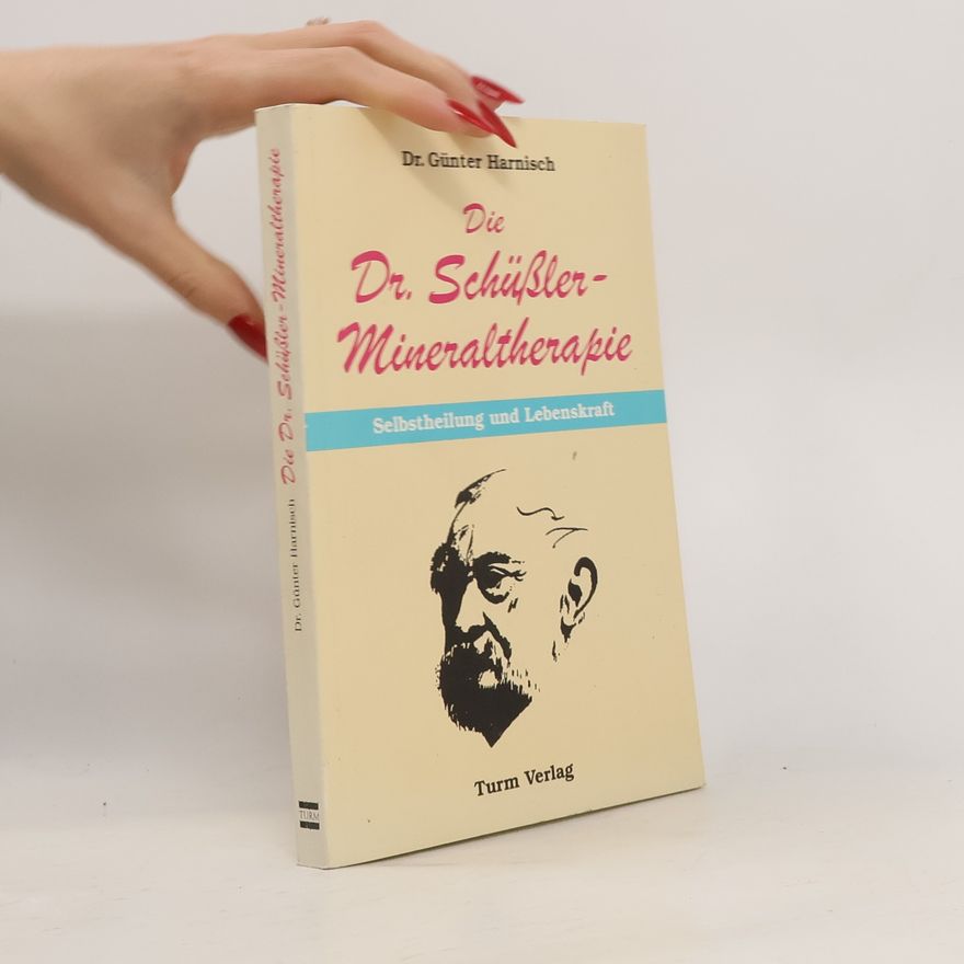 Günter Harnisch Die Dr.-Schüssler-Mineraltherapie