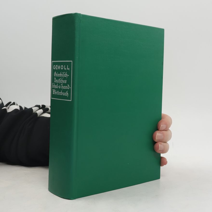 Wilhelm Gemoll Griechisch-Deutsches Schul und Handwörterbuch