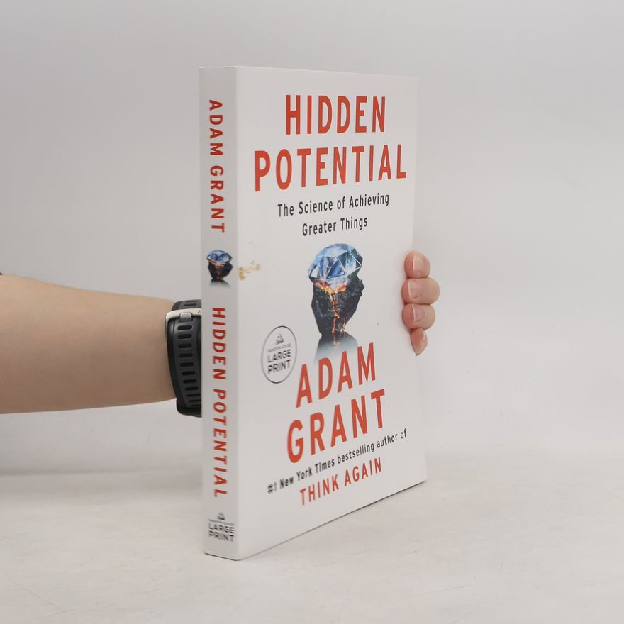 Adam M Grant Hidden Potential