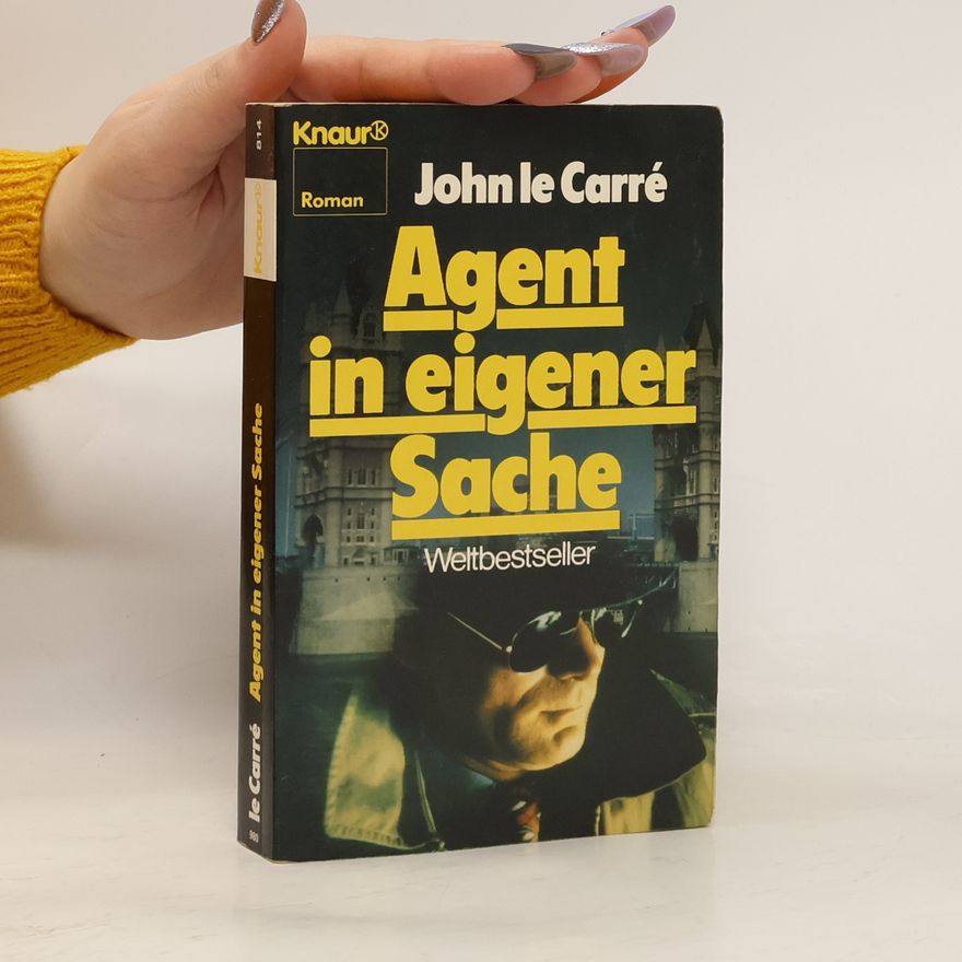 John le Carré Agent in eigener Sache. Roman