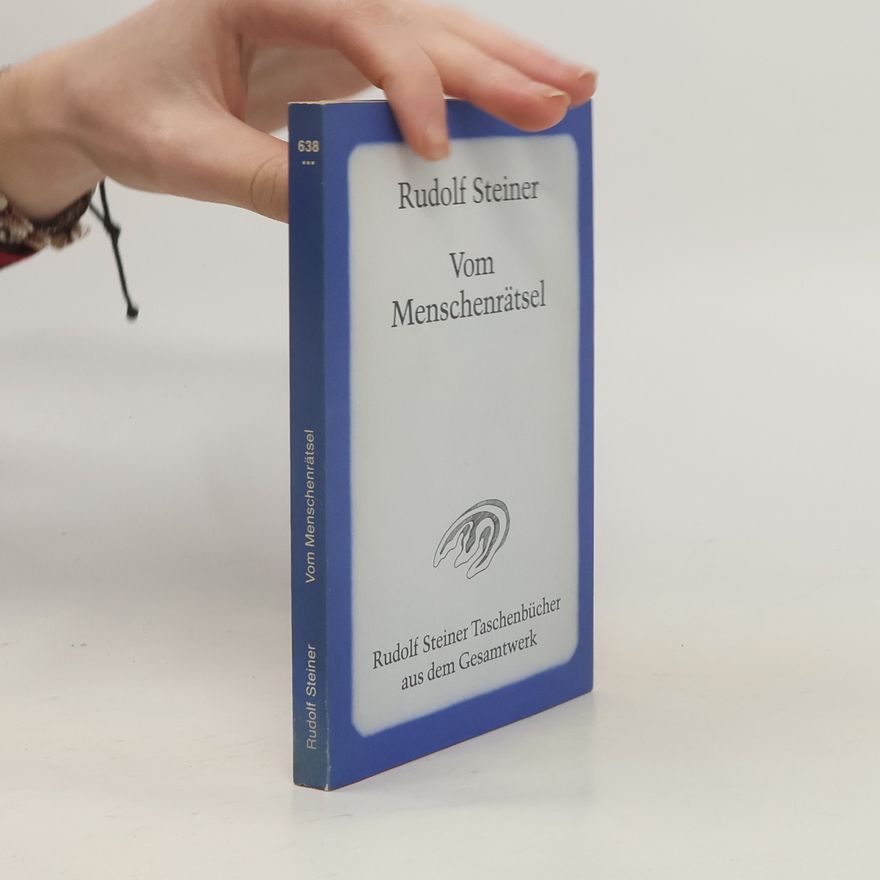 Rudolf Steiner Vom Menschenrätsel
