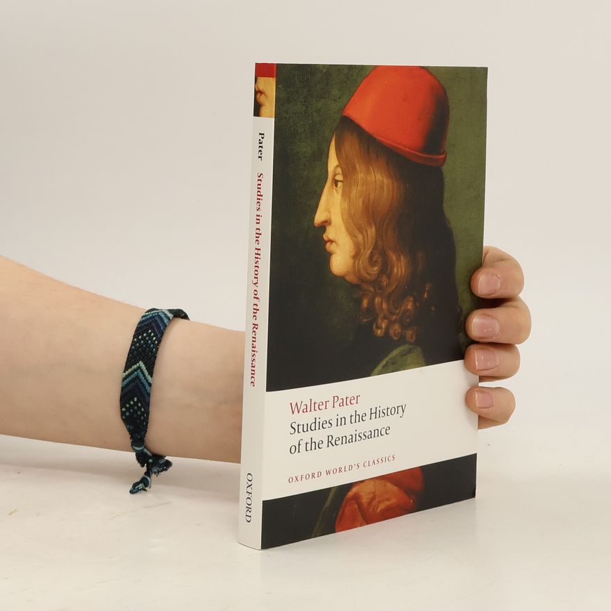 Walter Pater Studies in the History of the Renaissance
