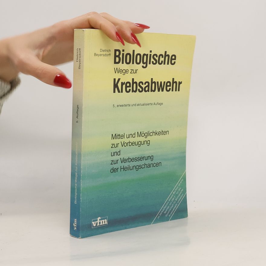 Dietrich Beyersdorff Biologische Wege zur Krebsabwehr