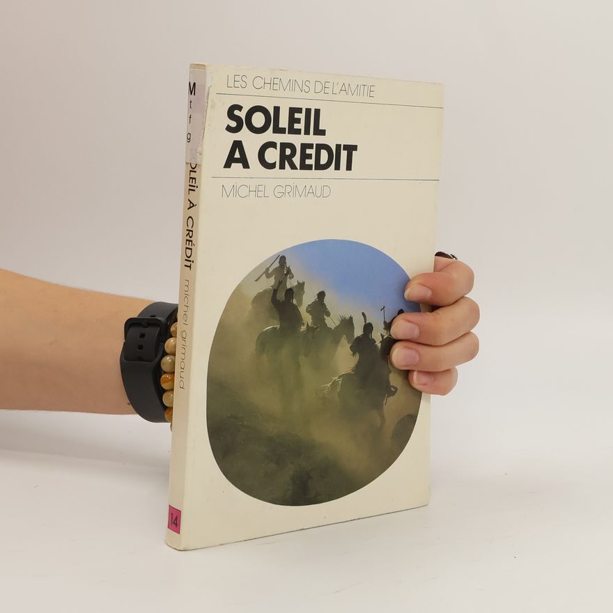 Michel Grimaud Les Chemins de l'Amitié - 14: Soleil à crédit