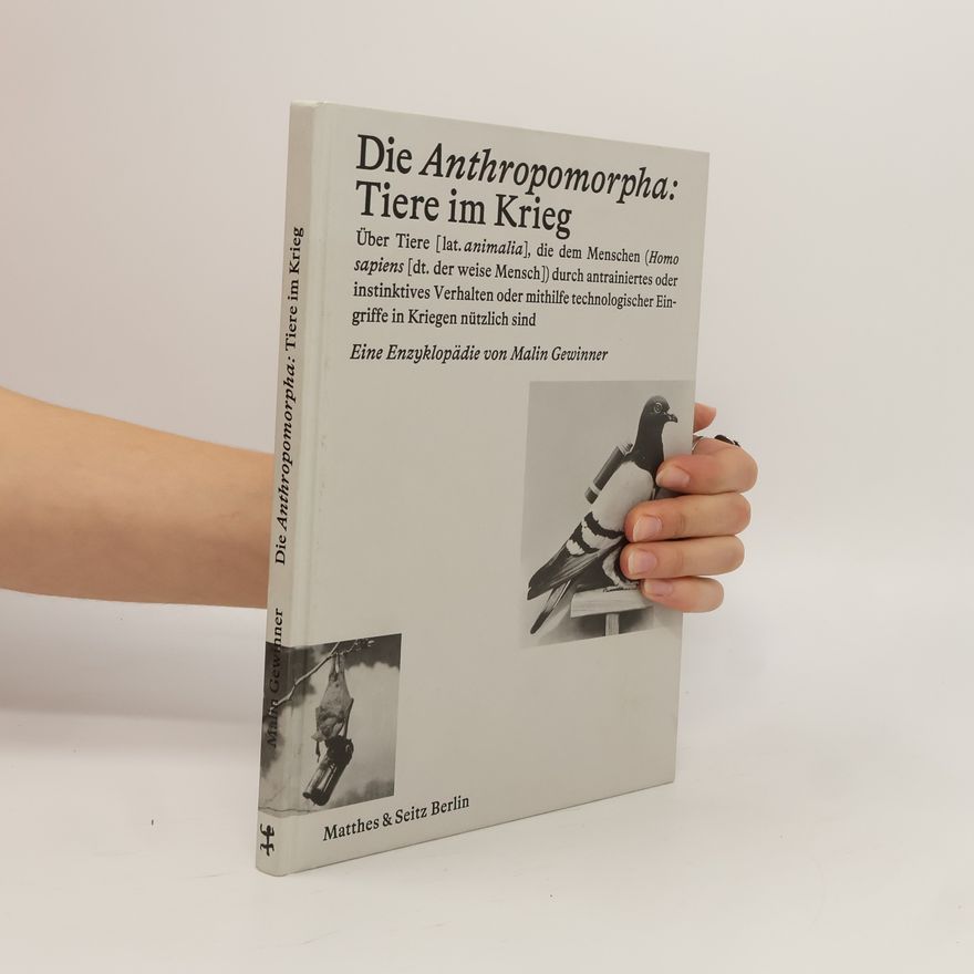 Malin Gewinner Die Anthropomorpha: Tiere im Krieg