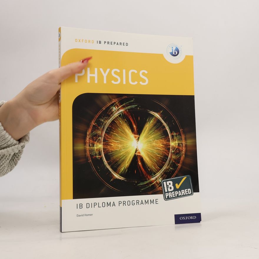 David Homer Oxford IB Diploma Programme: IB Prepared: Physics