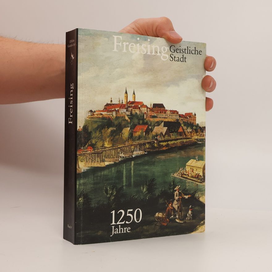 AA.VV. Freising : 1250 Jahre Geistliche Stadt : Ausstellung im Drözesanmuseum und in den historischen Räumen des Dombergs in Freising (10. Juni bis 19. November 1989)