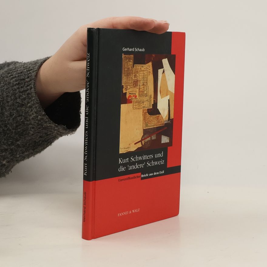 Kurt Schwitters Kurt Schwitters und die "andere" Schweiz