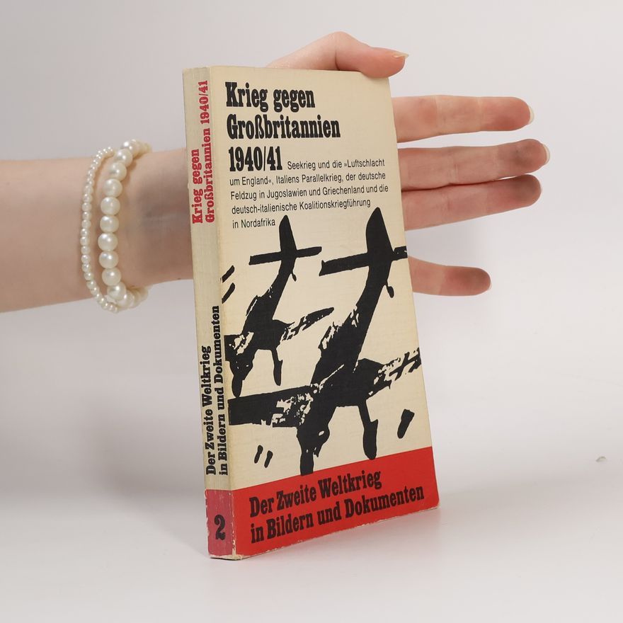 Kolektiv autorů Krieg gegen Grossbritannien 1940/41
