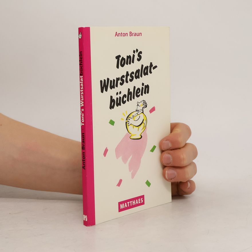 Anton Braun Toni's Wurstsalatbüchlein