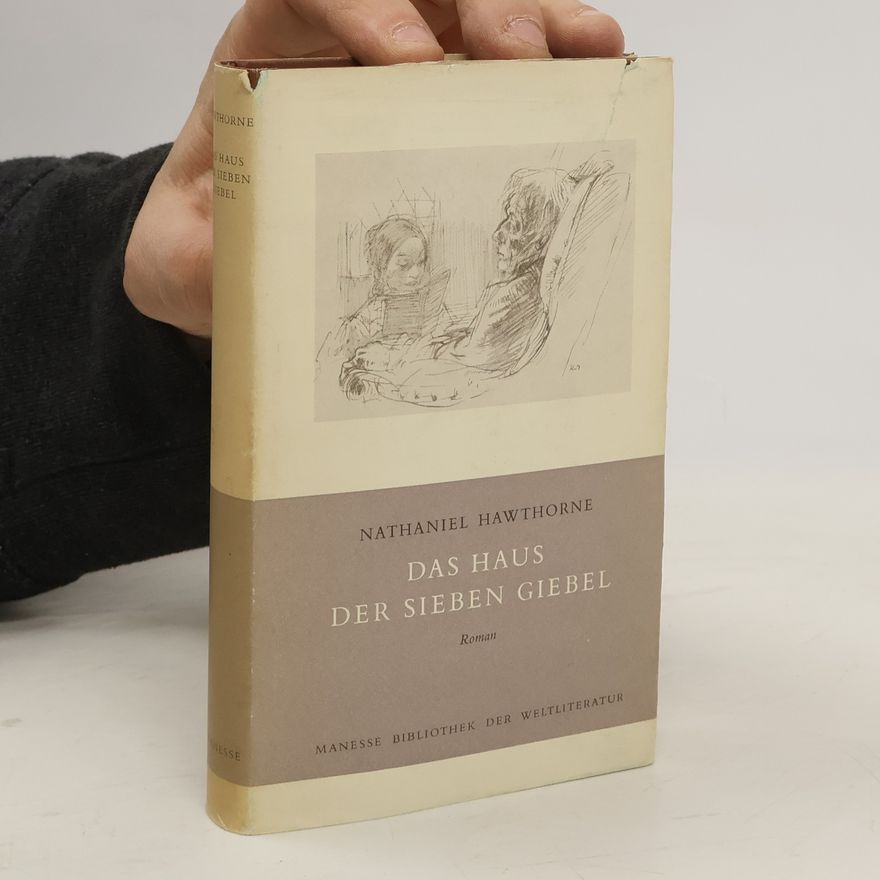 Nathaniel Hawthorne Das Haus der sieben Giebel