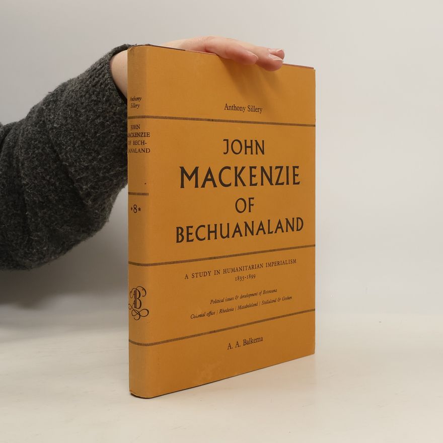 Anthony Sillery John Mackenzie of Bechuanaland