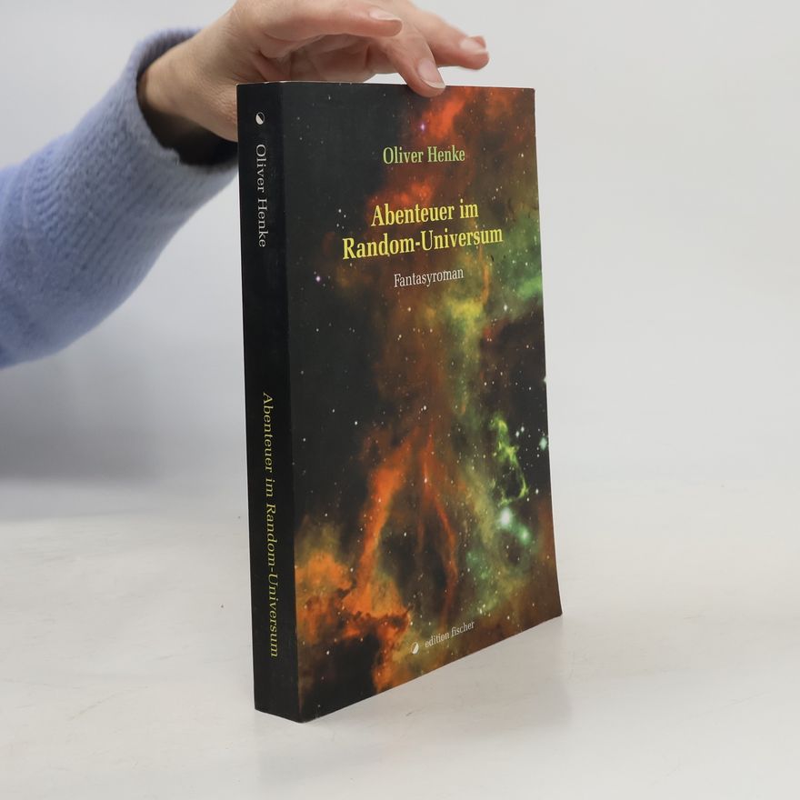 Oliver Henke Abenteuer im Random-Universum