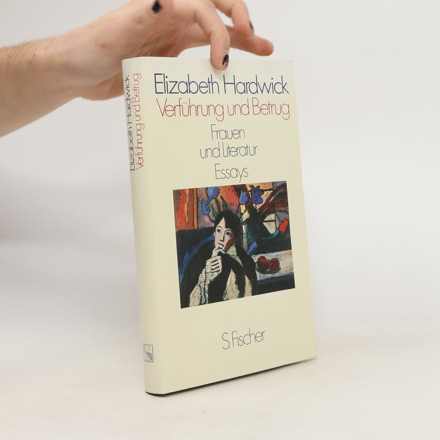 Elizabeth Hardwick Verführung und Betrug