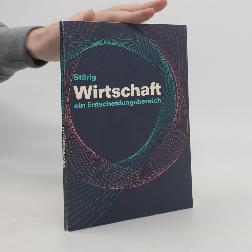 Hans Joachim Störig Wirtschaft, ein Entscheidungsbereich