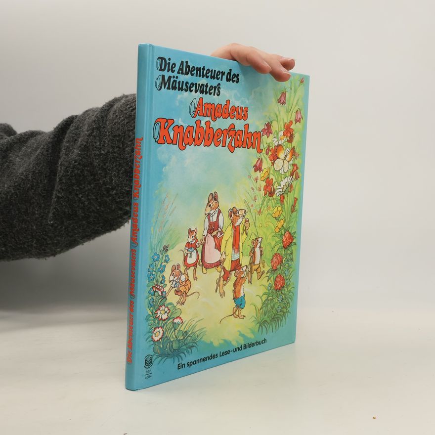 Autorenkollektiv Die Abenteuer des Mäusevaters. Amadeus Knabberzahn
