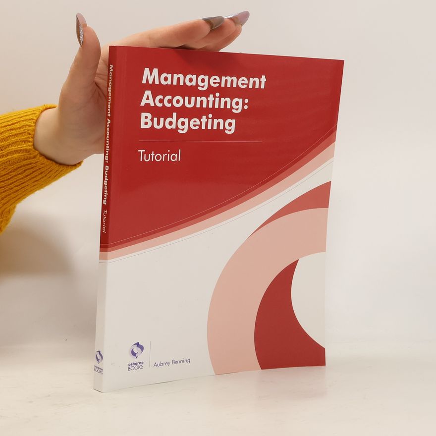Aubrey Penning Management Accounting: Budgeting Tutorial