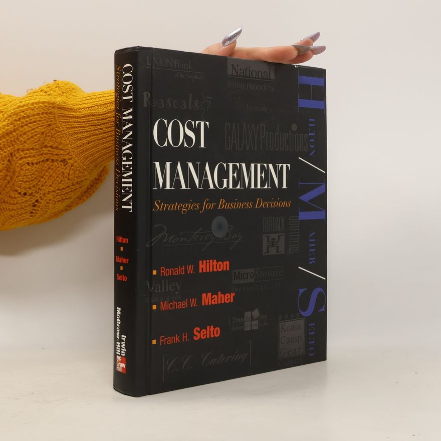 Ronald W. Hilton Cost management : strategies for business decisions