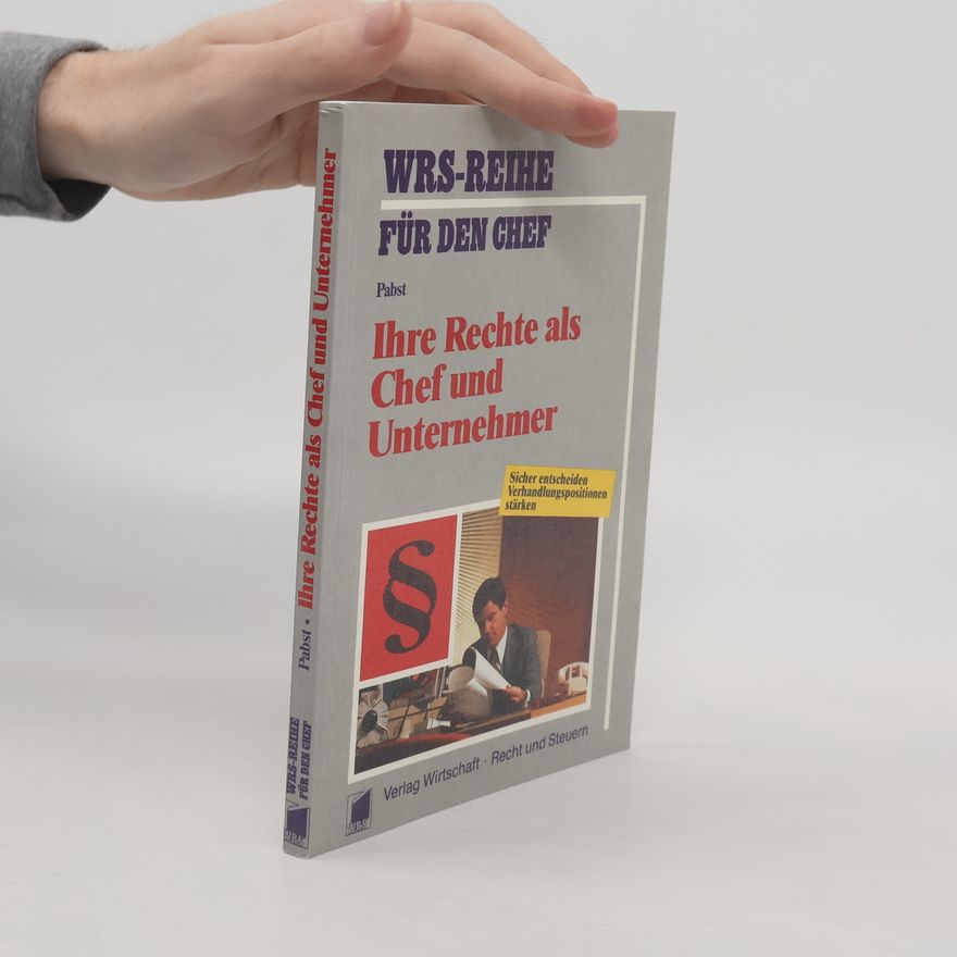 Günter Pabst Ihre Rechte als Chef und Unternehmer
