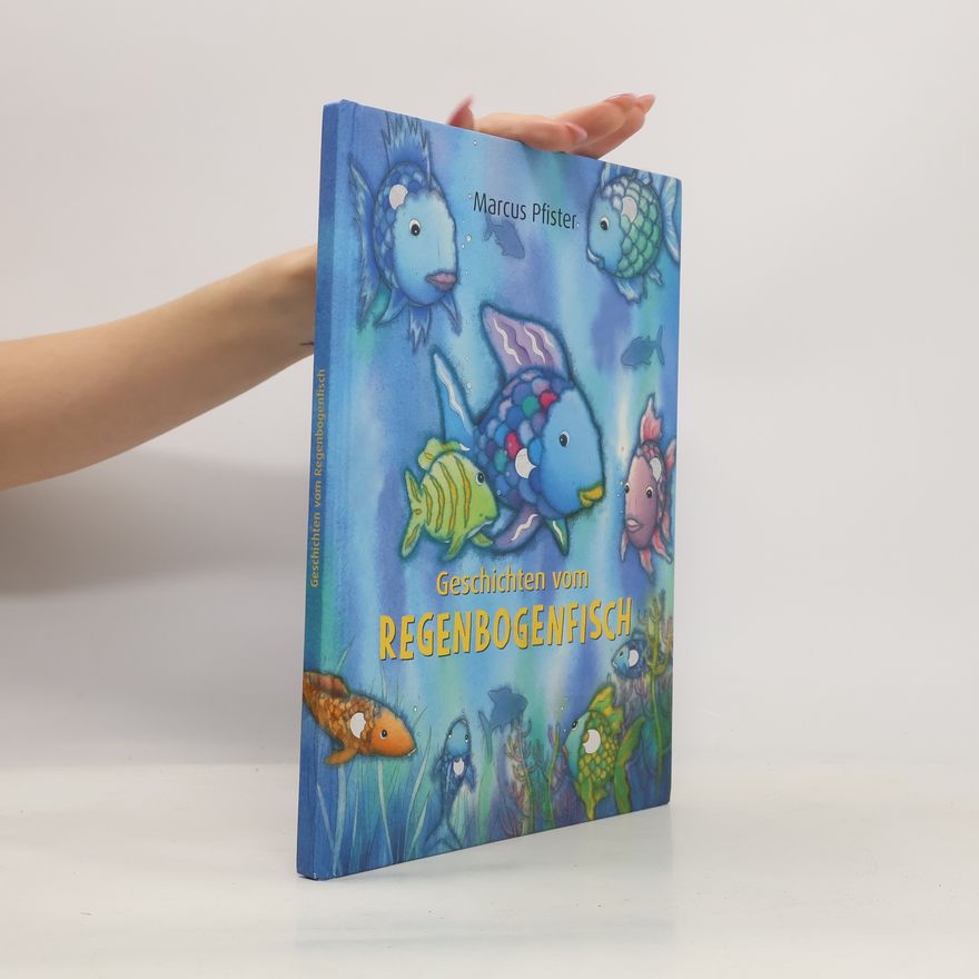 Marcus Pfister Geschichten vom Regenbogenfisch