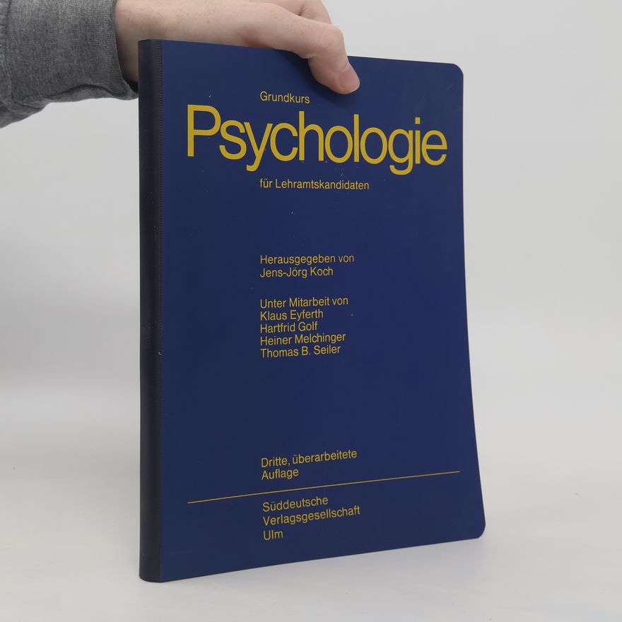 Jens-Jörg Koch Grundkurs Psychologie für Lehramtskandidaten - Dritte, überarbeitete Auflage