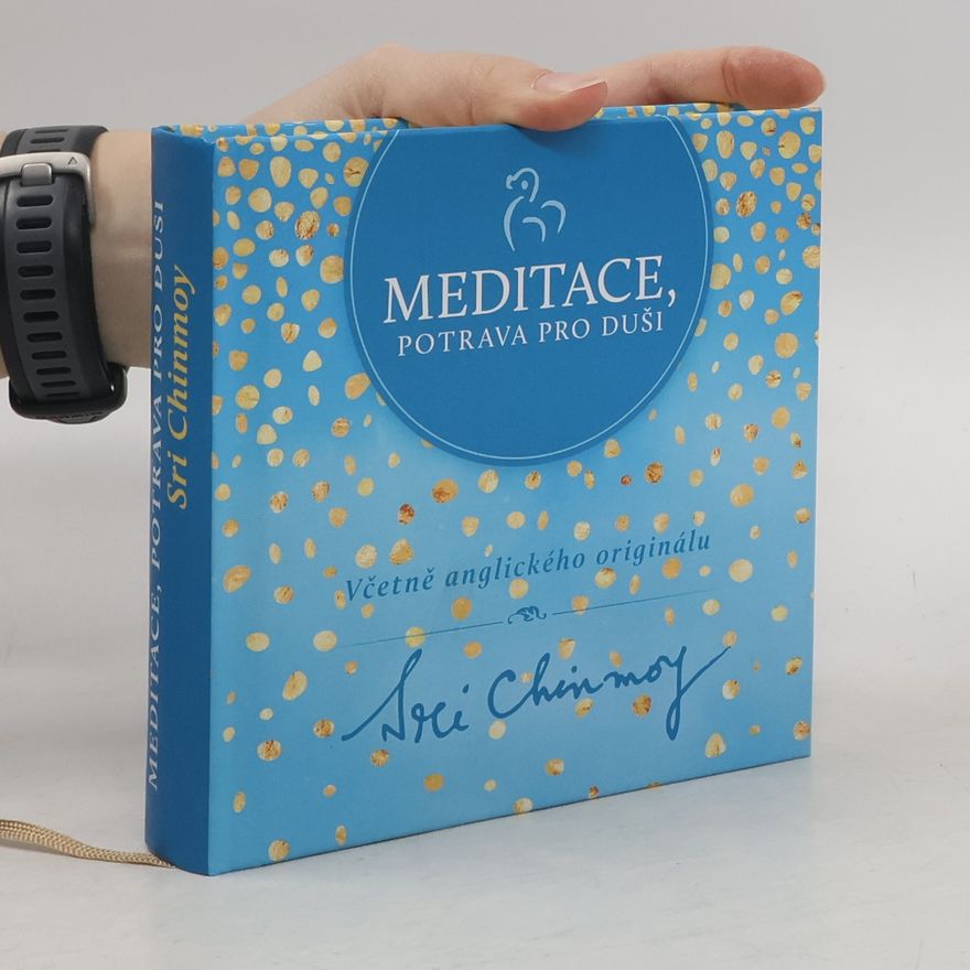 Chinmoy Meditace, potrava pro duši : včetně anglického originálu