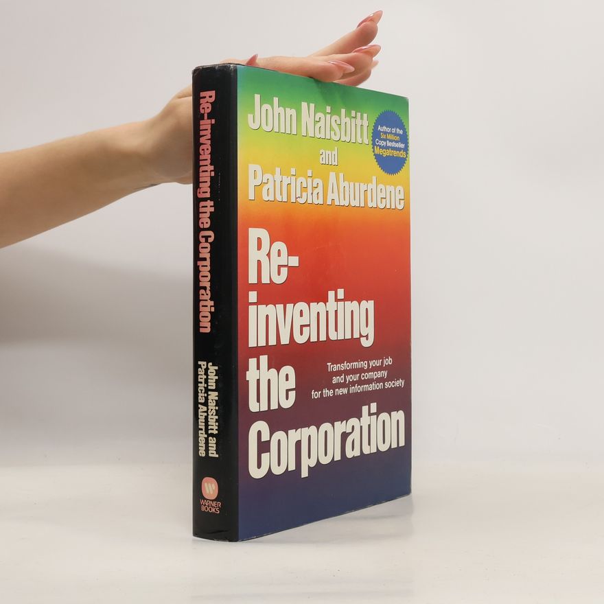 John Naisbitt Re-inventing the Corporation