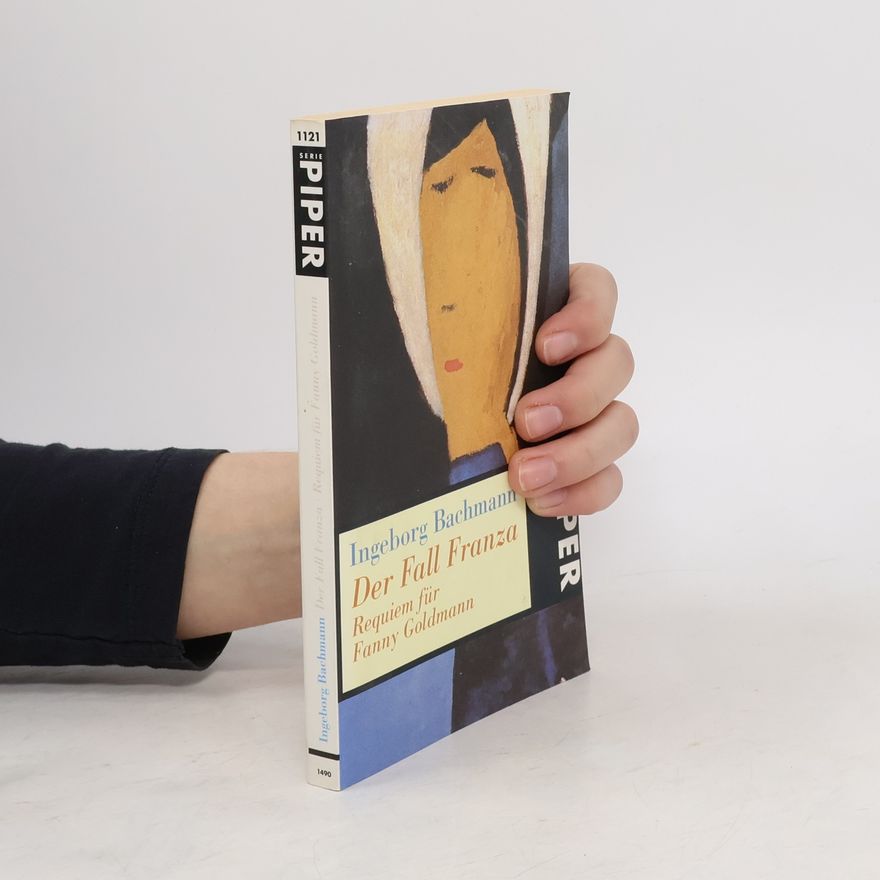 Ingeborg Bachmann Der Fall Franza. Requiem für Fanny Goldmann.