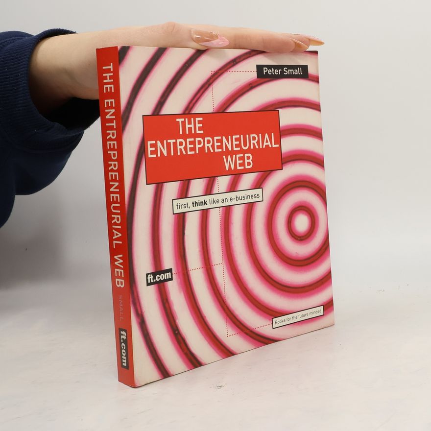 Peter Small The Entrepreneurial Web