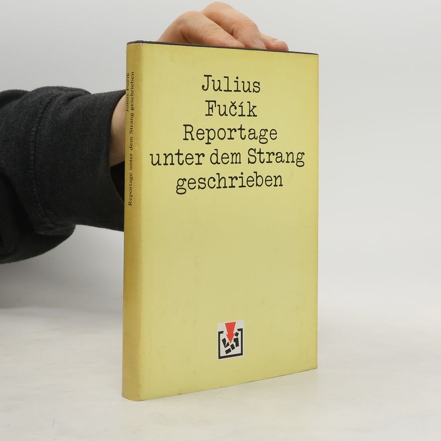 Julius Fučík Reportage unter dem Strang geschrieben