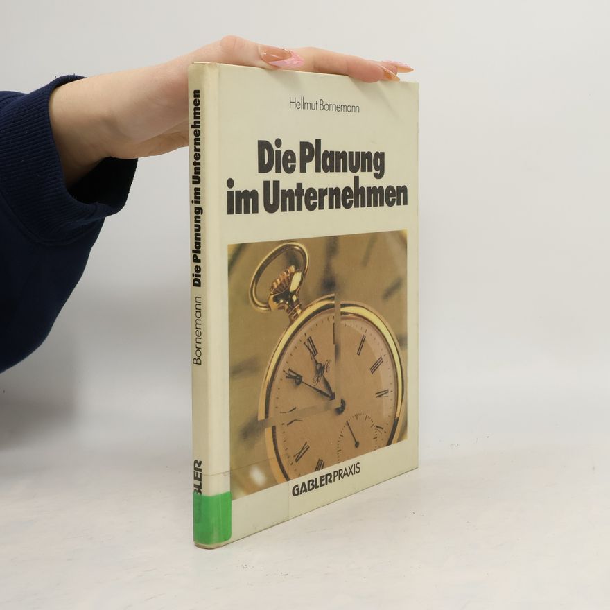 Hellmut Bornemann Die Planung im Unternehmen