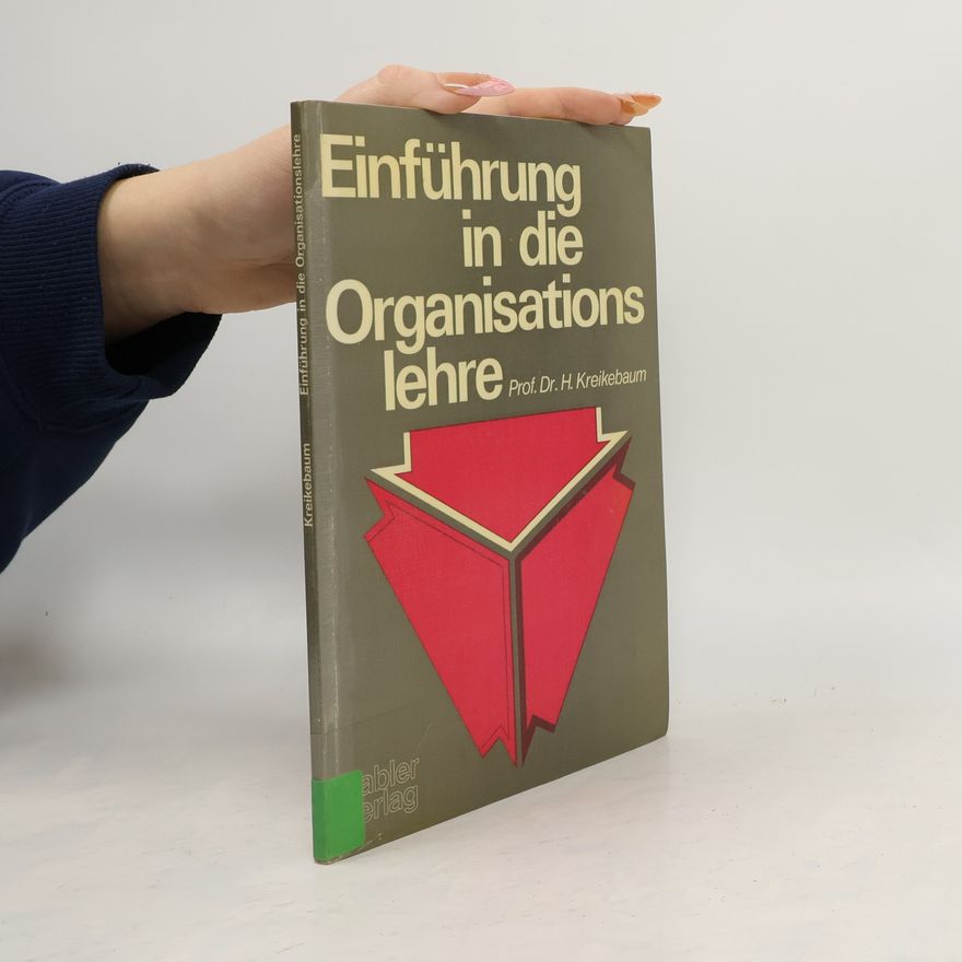Hartmut Kreikebaum Einführung in die Organisationslehre