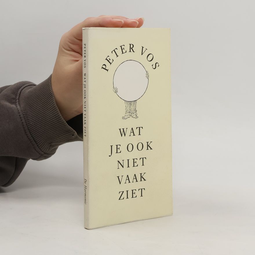 Peter Vos Wat je ook niet vaak ziet