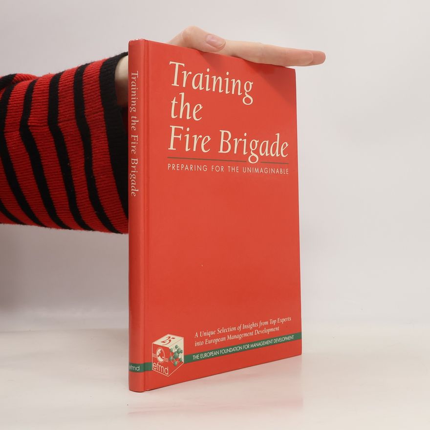European Foundation for Management Development Training the Fire Brigade