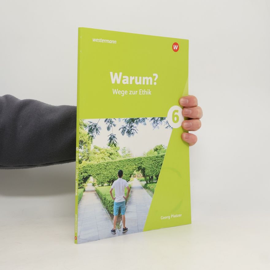 Georg Platzer Warum? 6. Wege zur Ethik