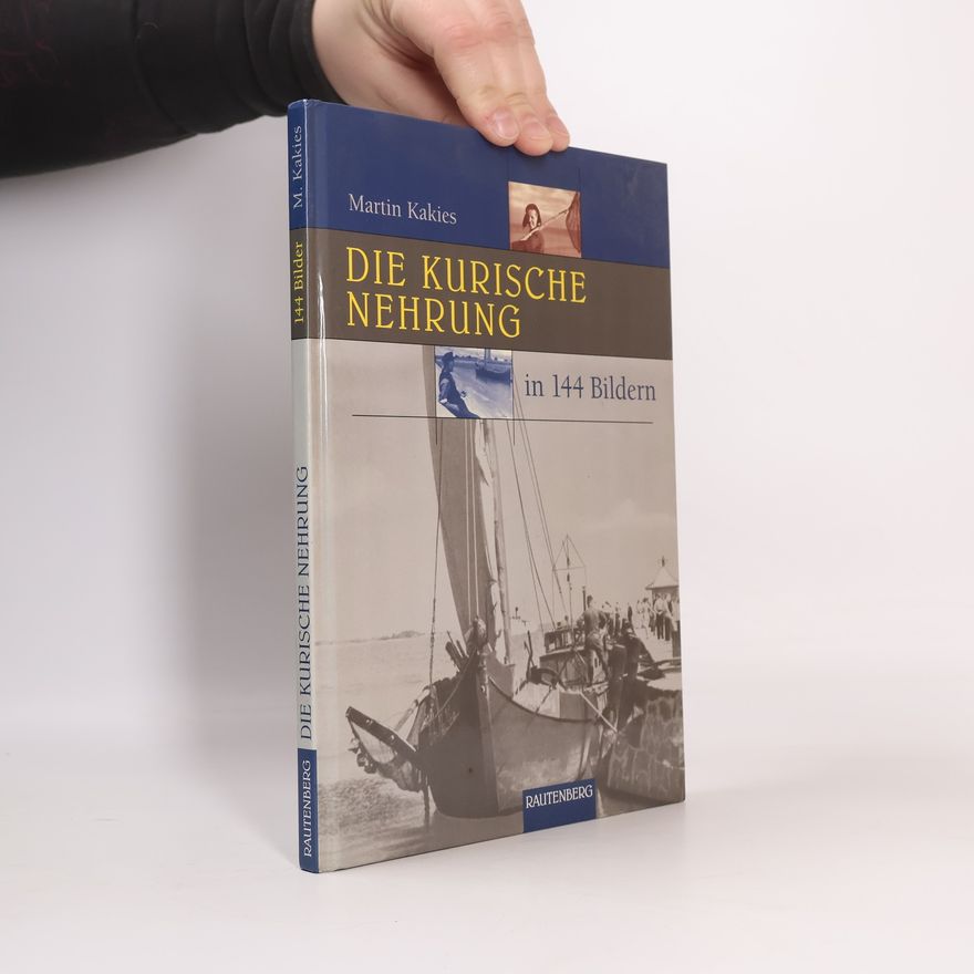 Martin Kakies Die Kurische Nehrung in 144 Bildern