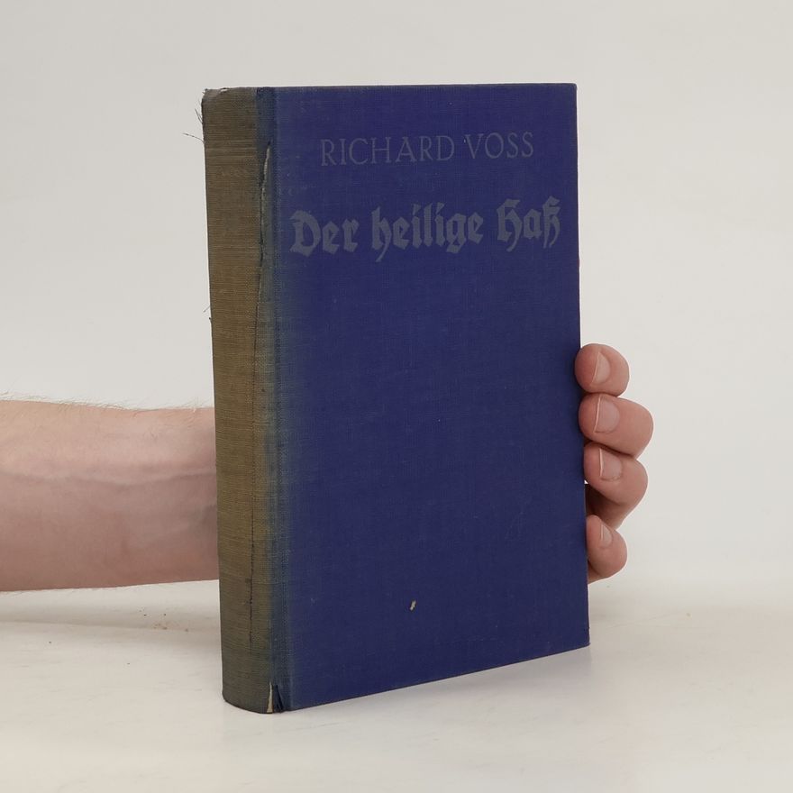 Richard Voß Der heilige Haß