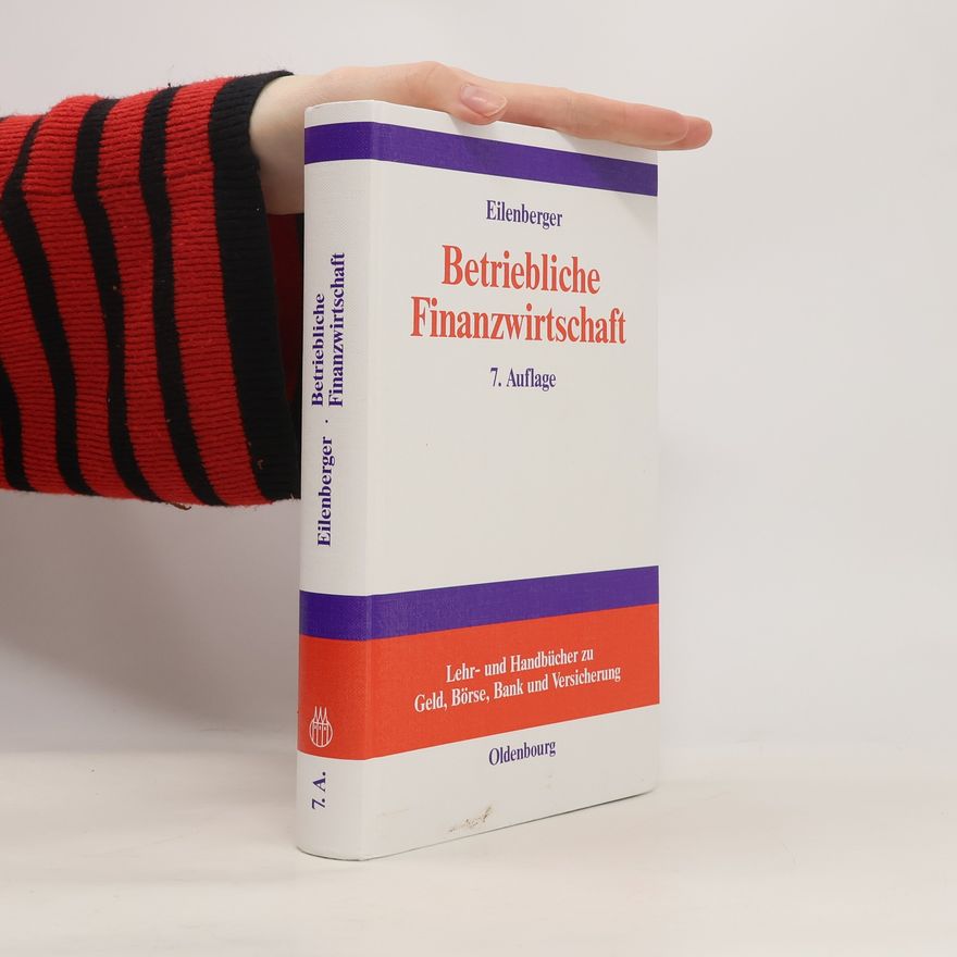 Guido Eilenberger Betriebliche Finanzwirtschaft - 7. Auflage